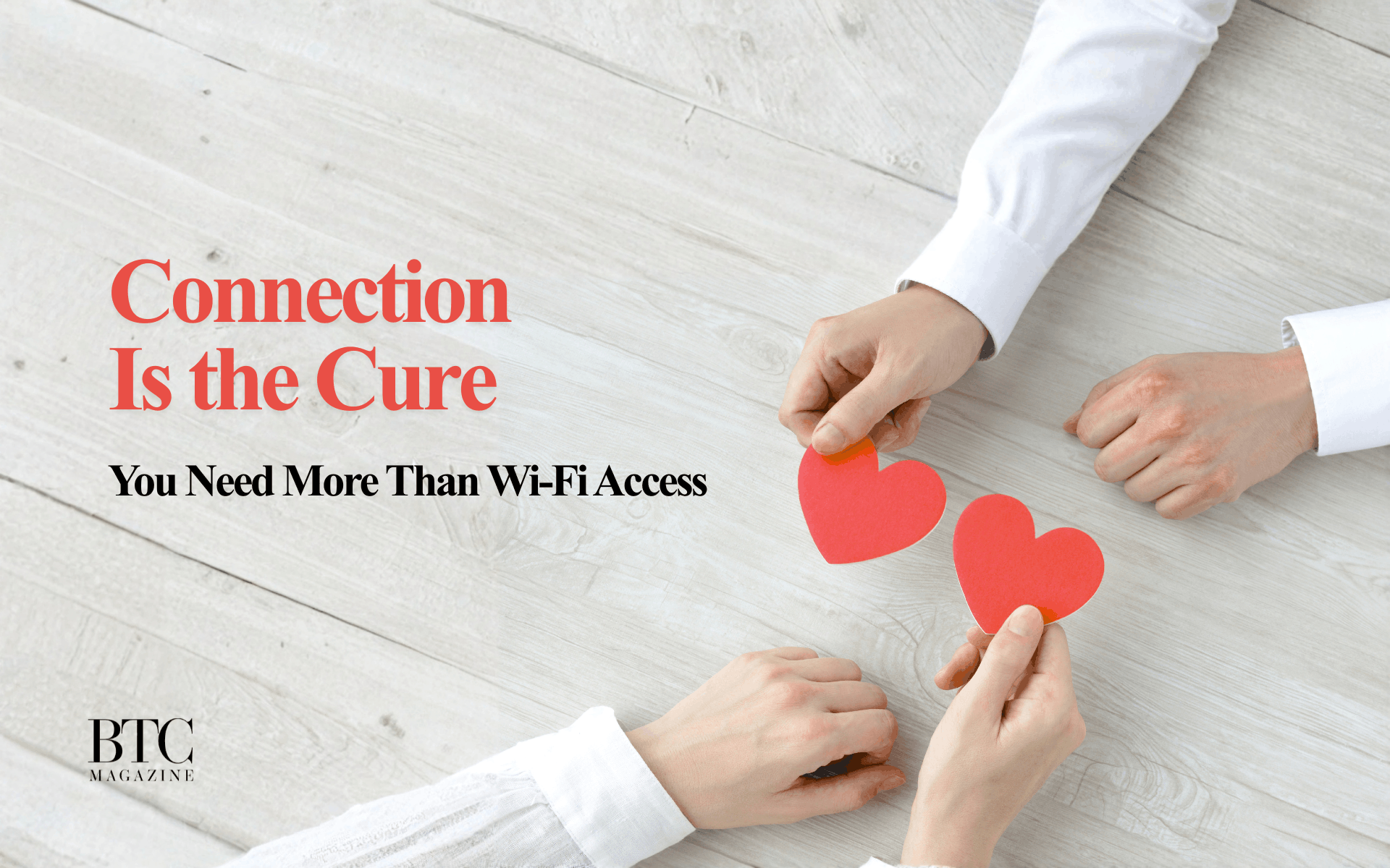 Connection Is the Cure You Need More Than Wi-Fi Access
