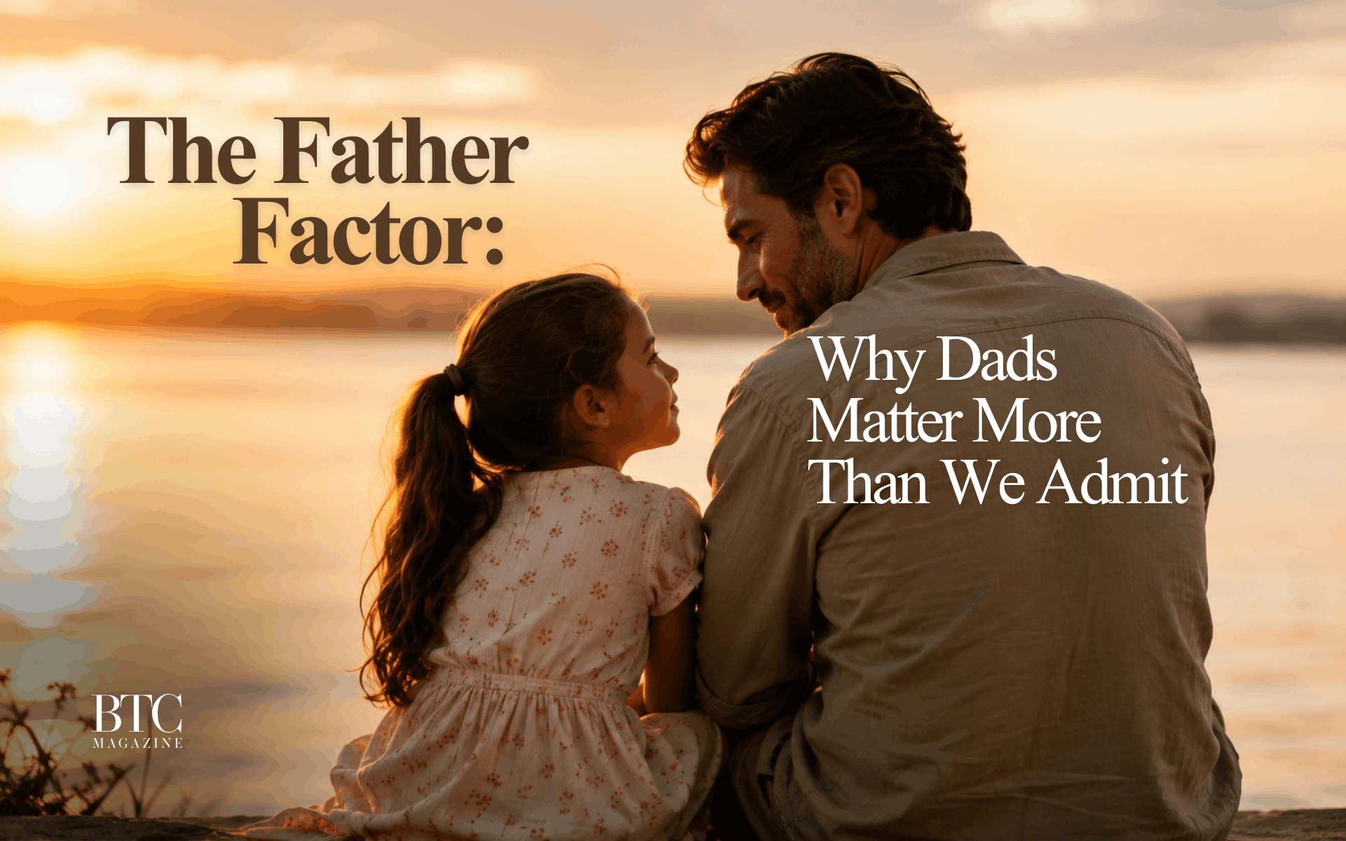 The Father Factor_ Why Dads Matter More Than We Admit